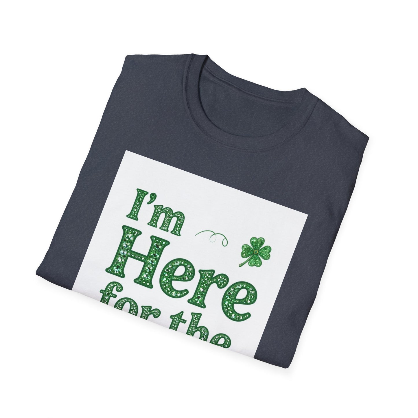 I'm Here For the Shenanigans... Saint Patty's Day Funny T-Shirt — St. Patrick's Day Humor Tee