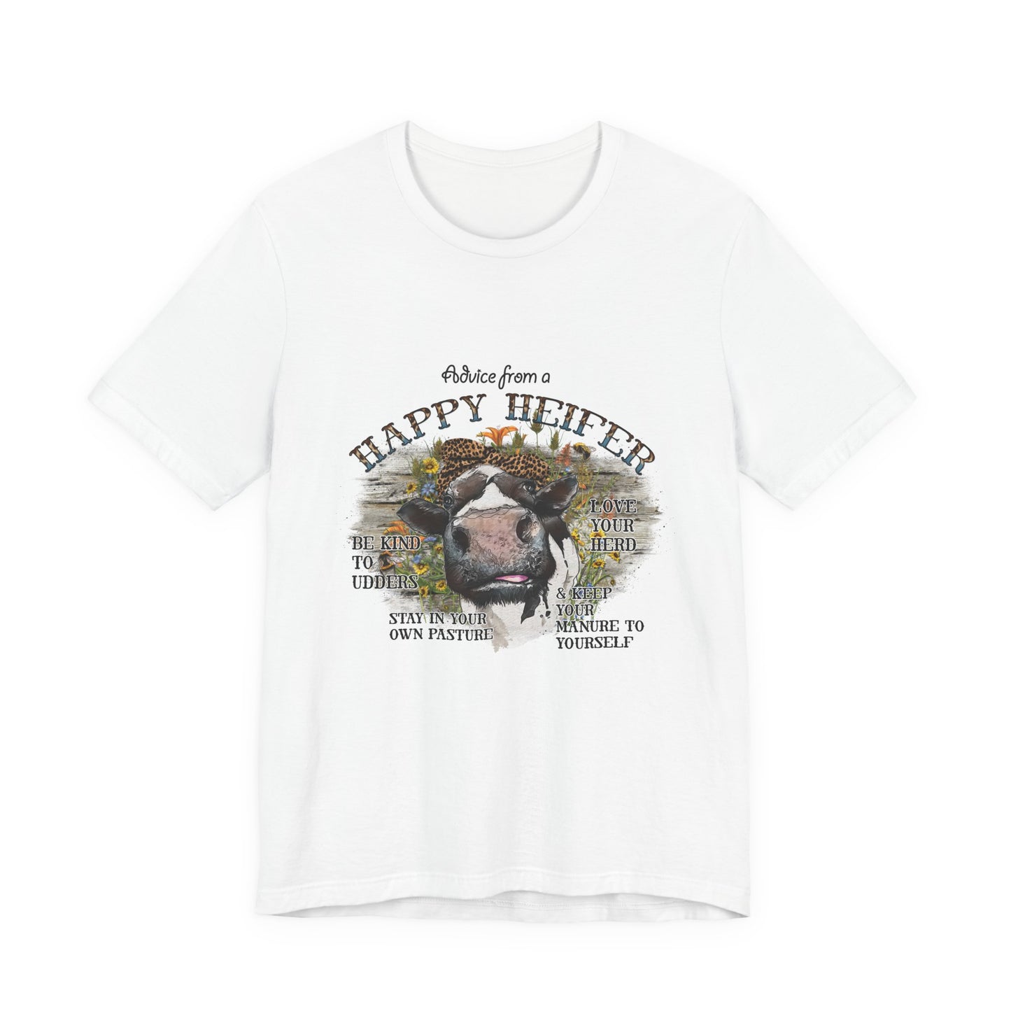 Advice From a Happy Heifer T-Shirt