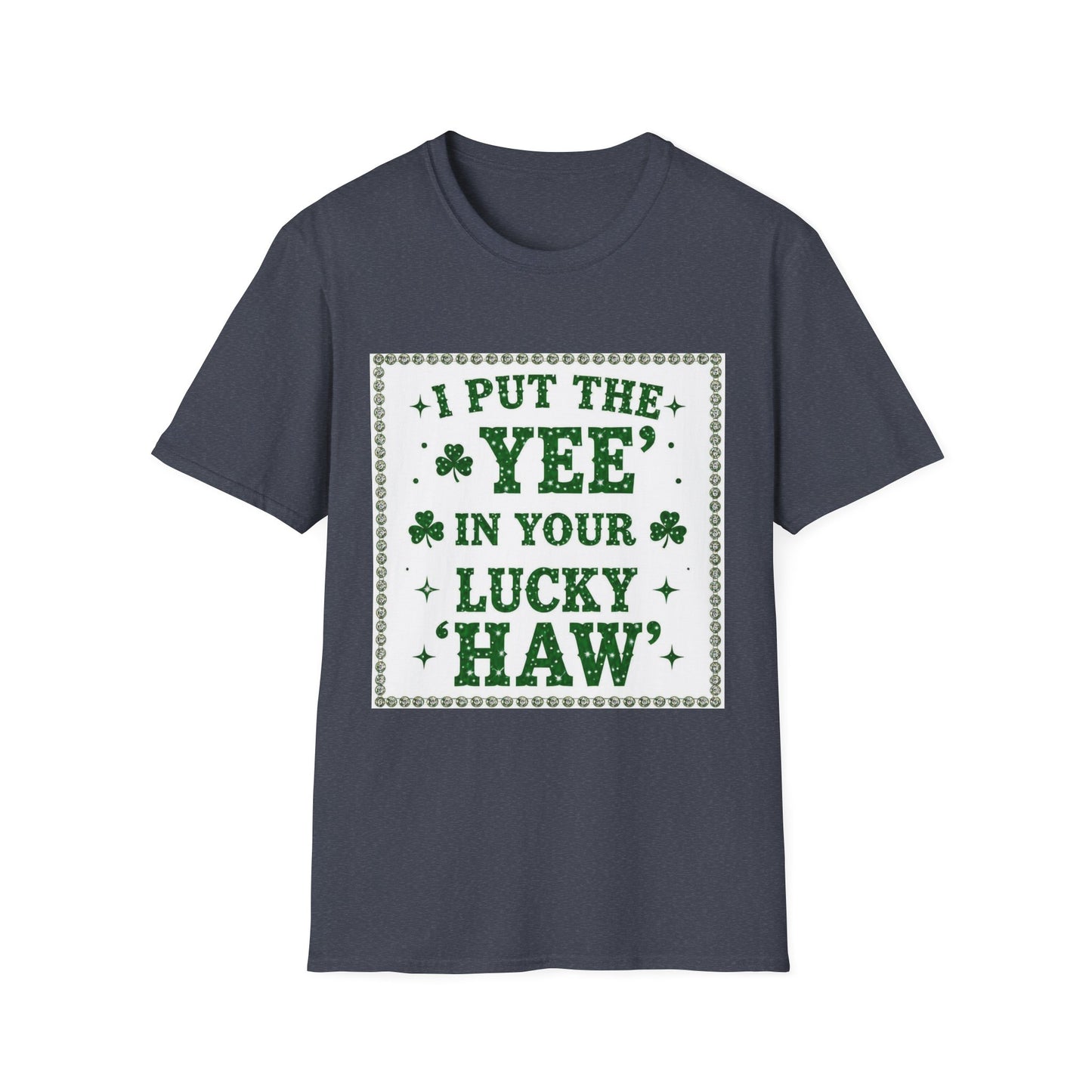 I Put the Yee in You Lucky Haw Saint Patty's Day Funny T-Shirt — St. Patrick's Day Humor Tee