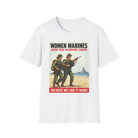 Women Marines Because We Like It Hard, Unisex T-Shirt,