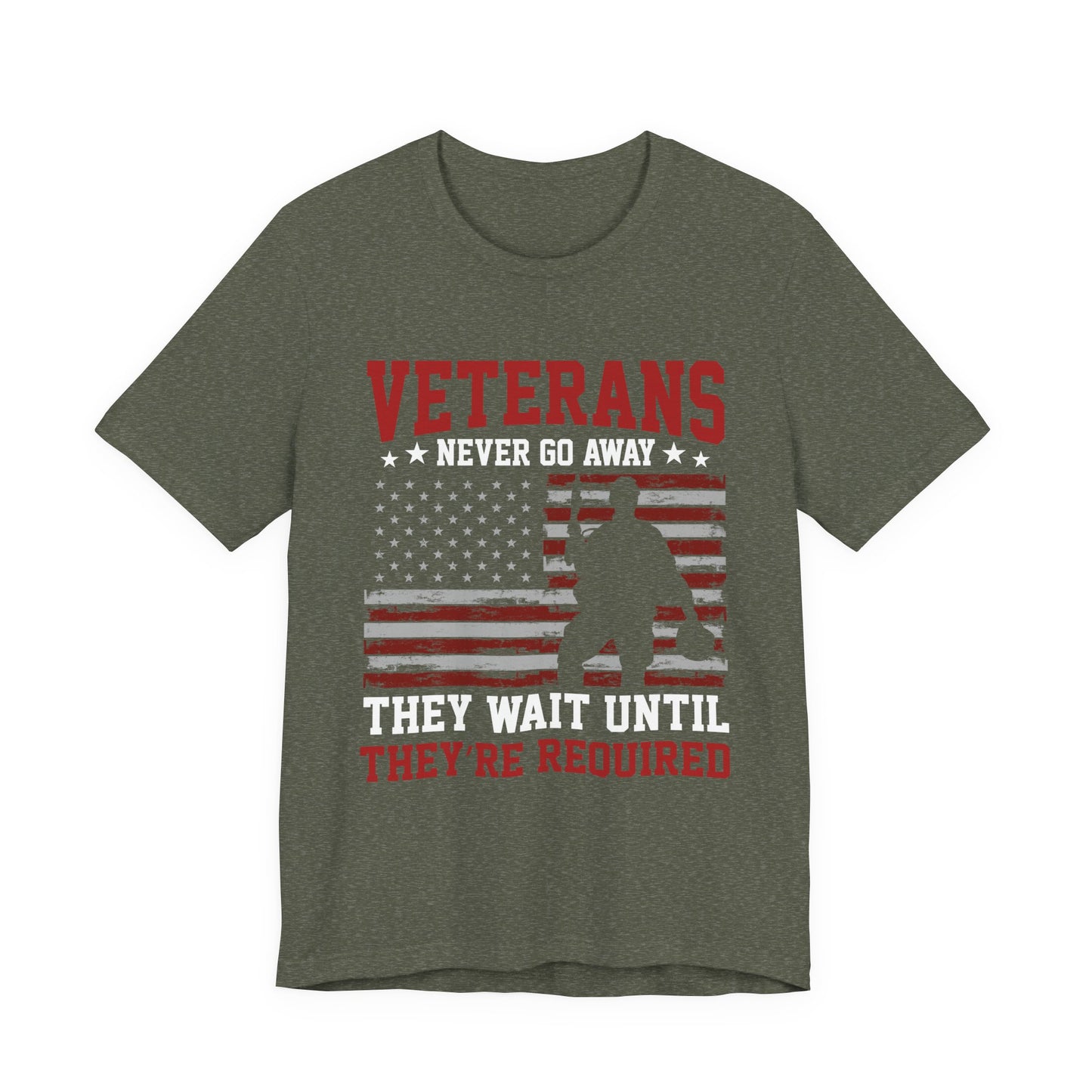 veterans Never Go Away T-Shirt