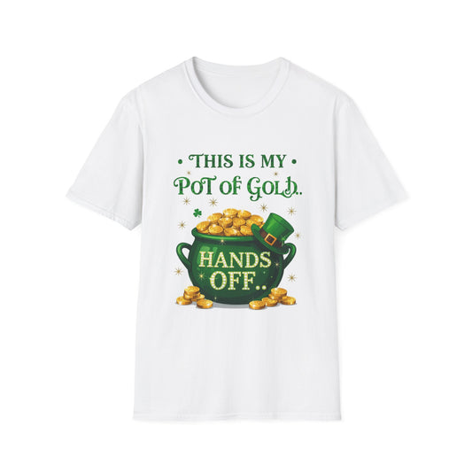 My Pot of Gold.. Saint Patty's Day Funny T-Shirt — St. Patrick's Day Humor Tee