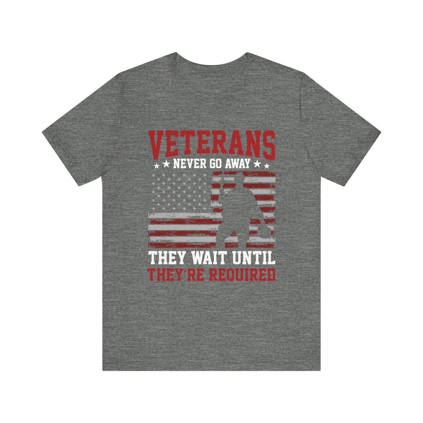 veterans Never Go Away T-Shirt