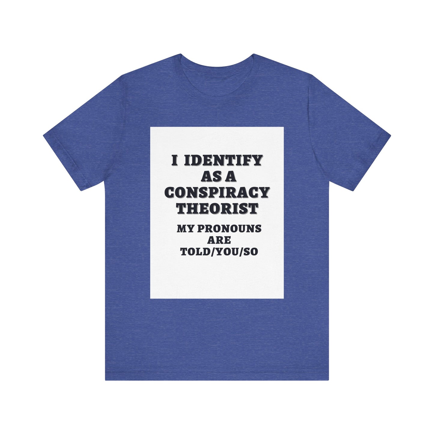 Conspiracy Theorist Tee