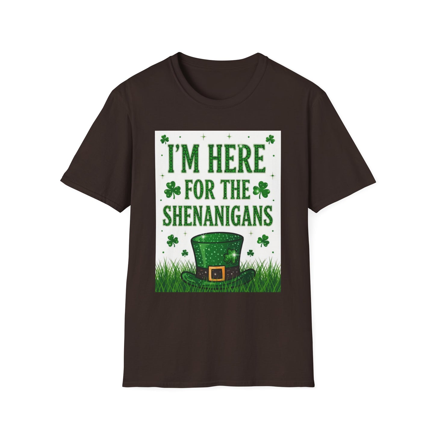 I'm Here for the Shenanigans... Saint Patty's Day Funny T-Shirt — St. Patrick's Day Humor Tee