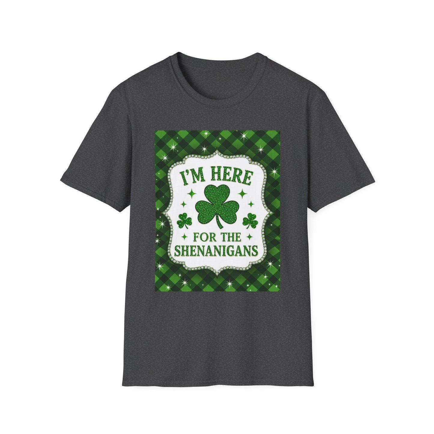 I'm Here For the Shenanigans... Saint Patty's Day Funny T-Shirt — St. Patrick's Day Humor Tee