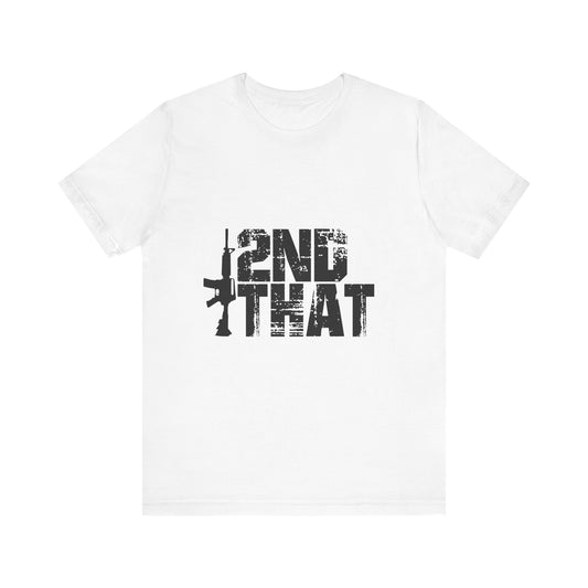 2ND That 2nd Amendment T-Shirt 1