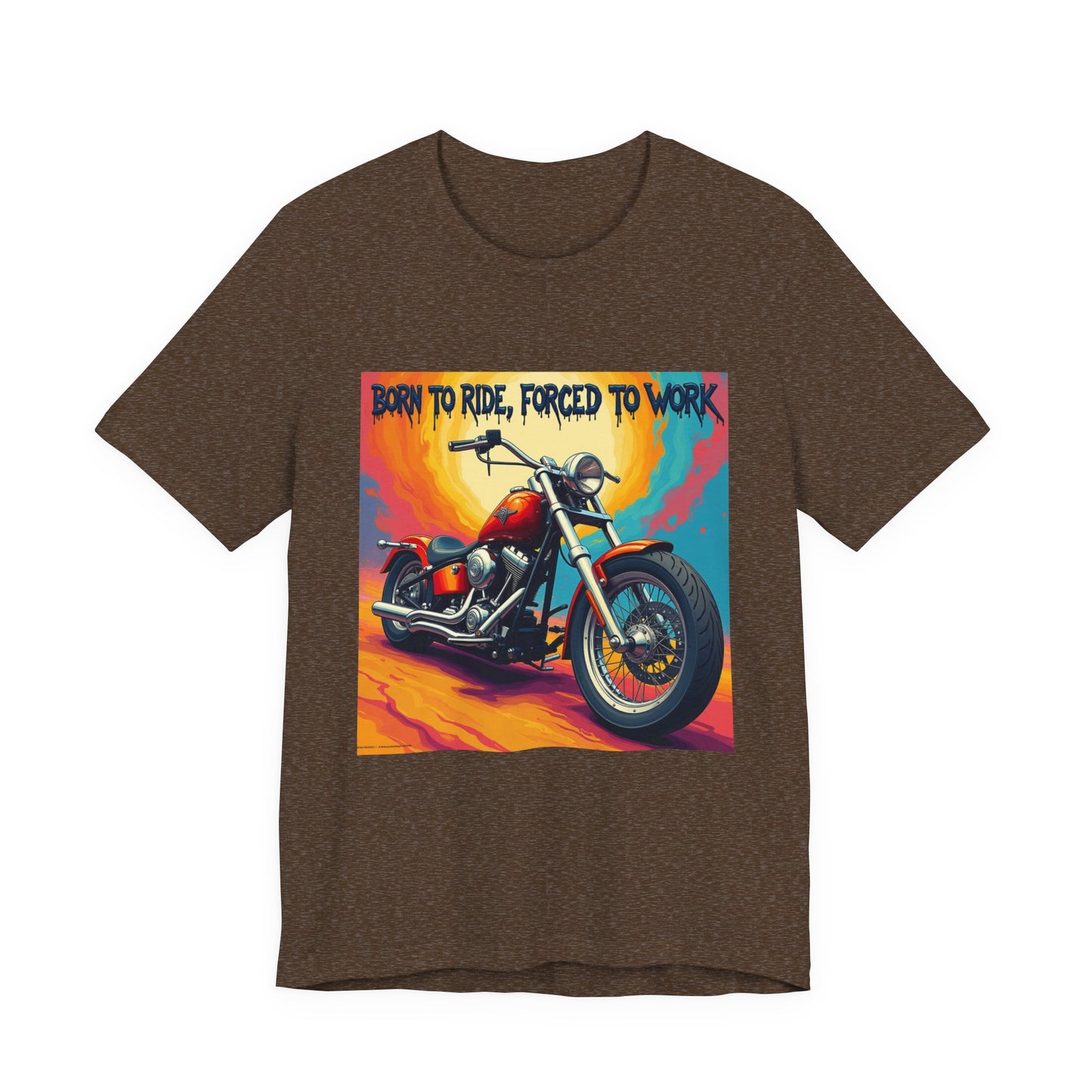 Born to Ride Forced to Work Tee
