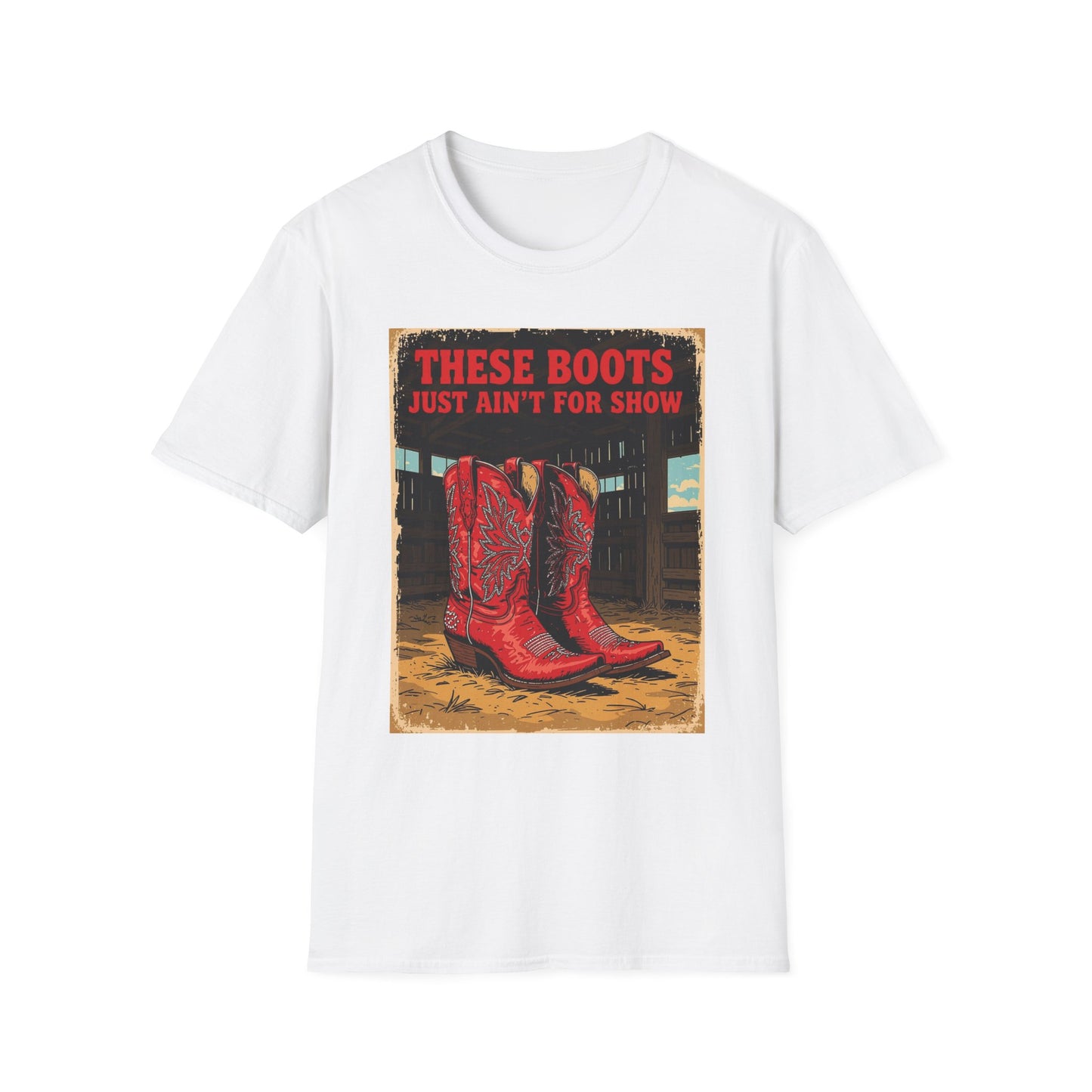 These Boots Just A'int For Show Western Boho, Unisex T-Shirt,
