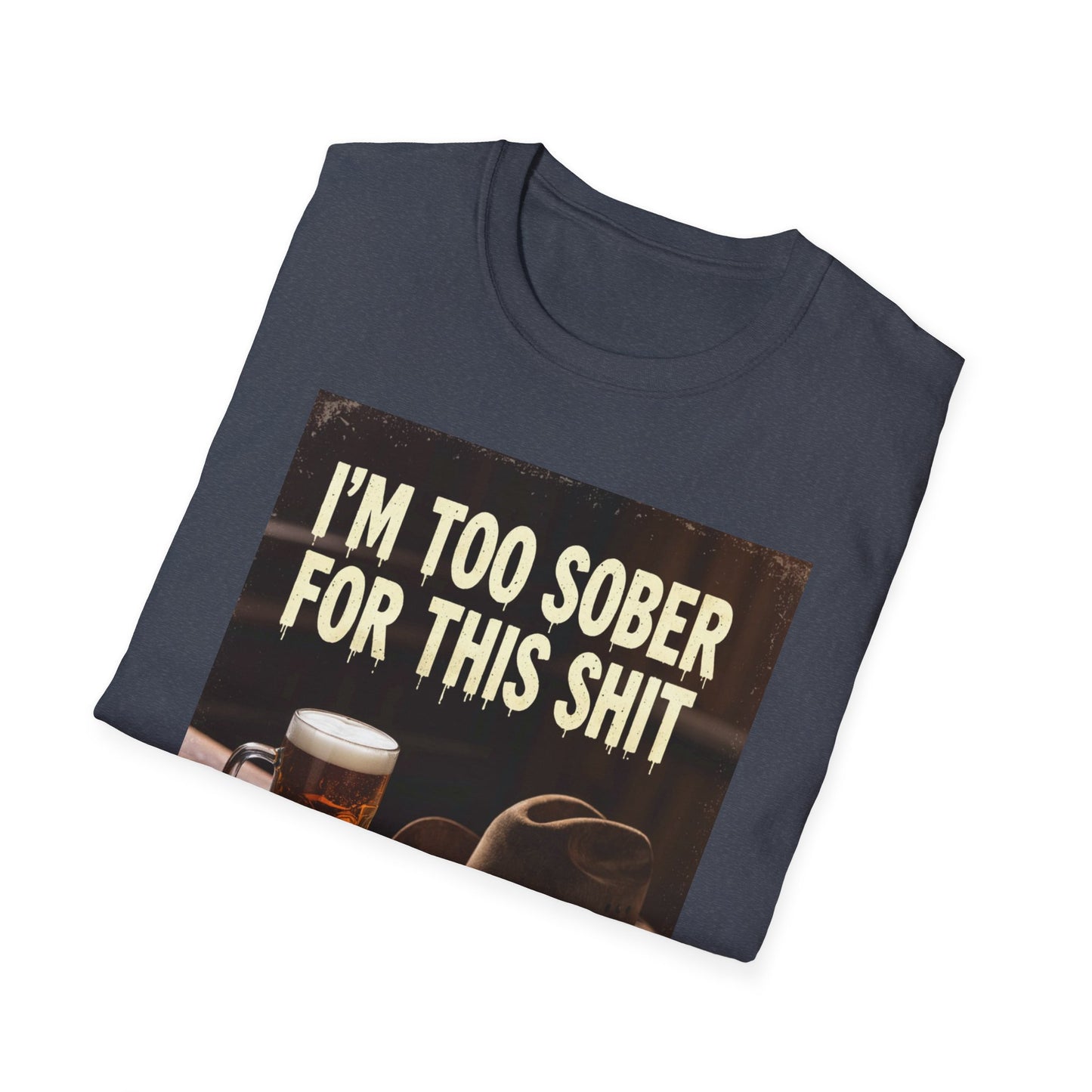 I'm Too Sober for This Shit Western Boho, Unisex T-Shirt,