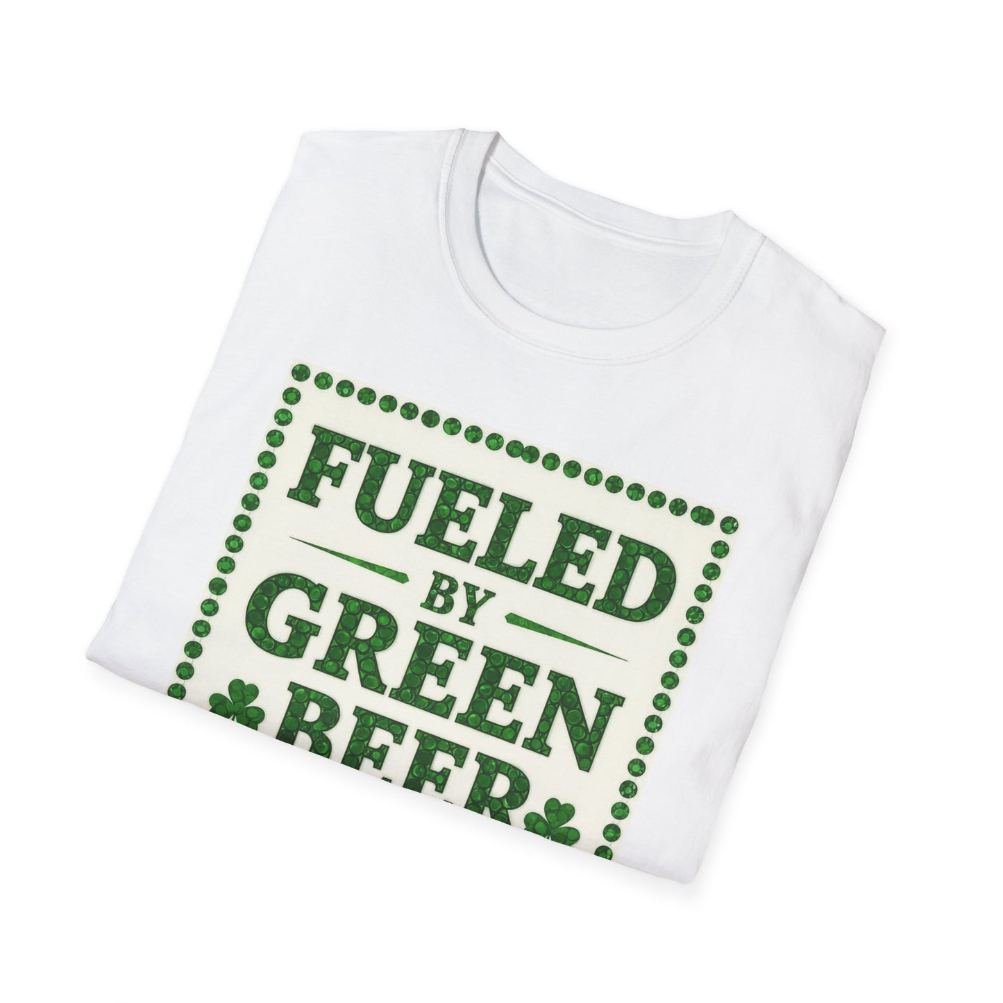 Fueled By Green Beer and Bad Decisions.. Saint Patty's Day Funny T-Shirt — St. Patrick's Day Humor Tee