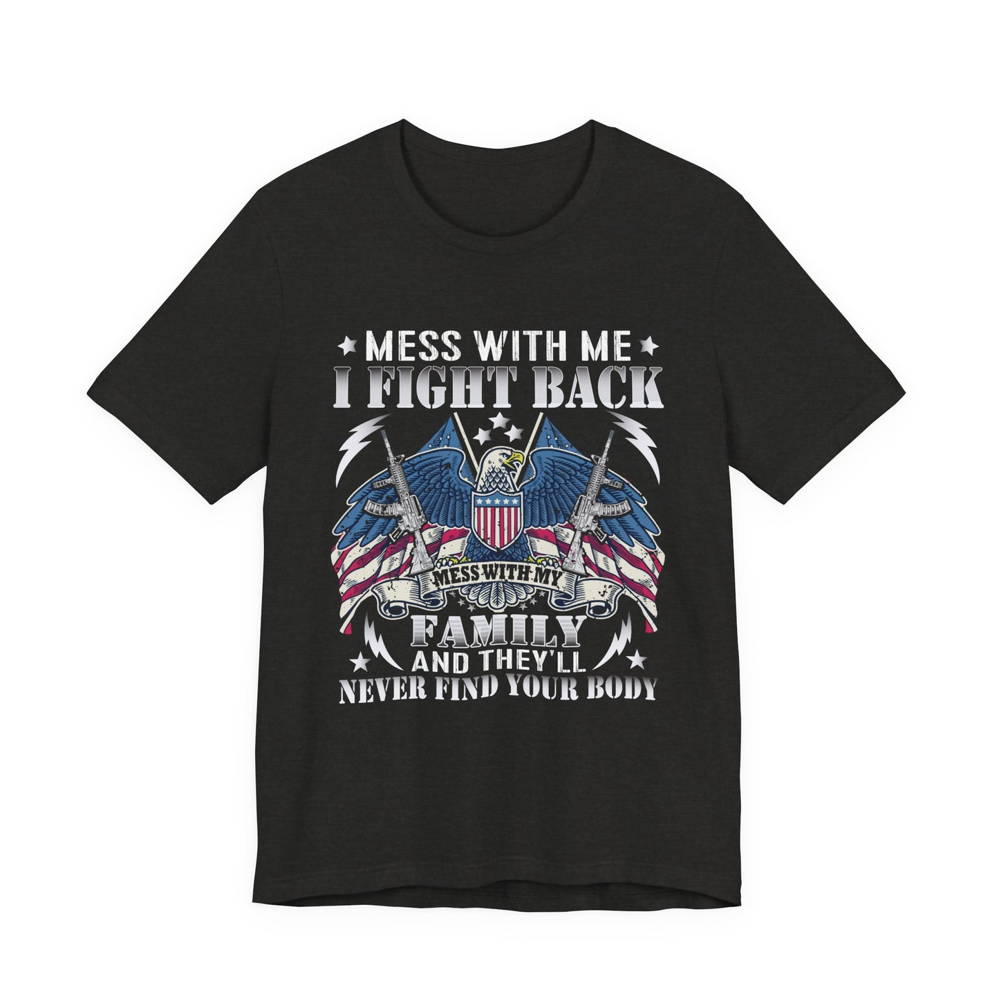 Mess With Me Veteran T-Shirt