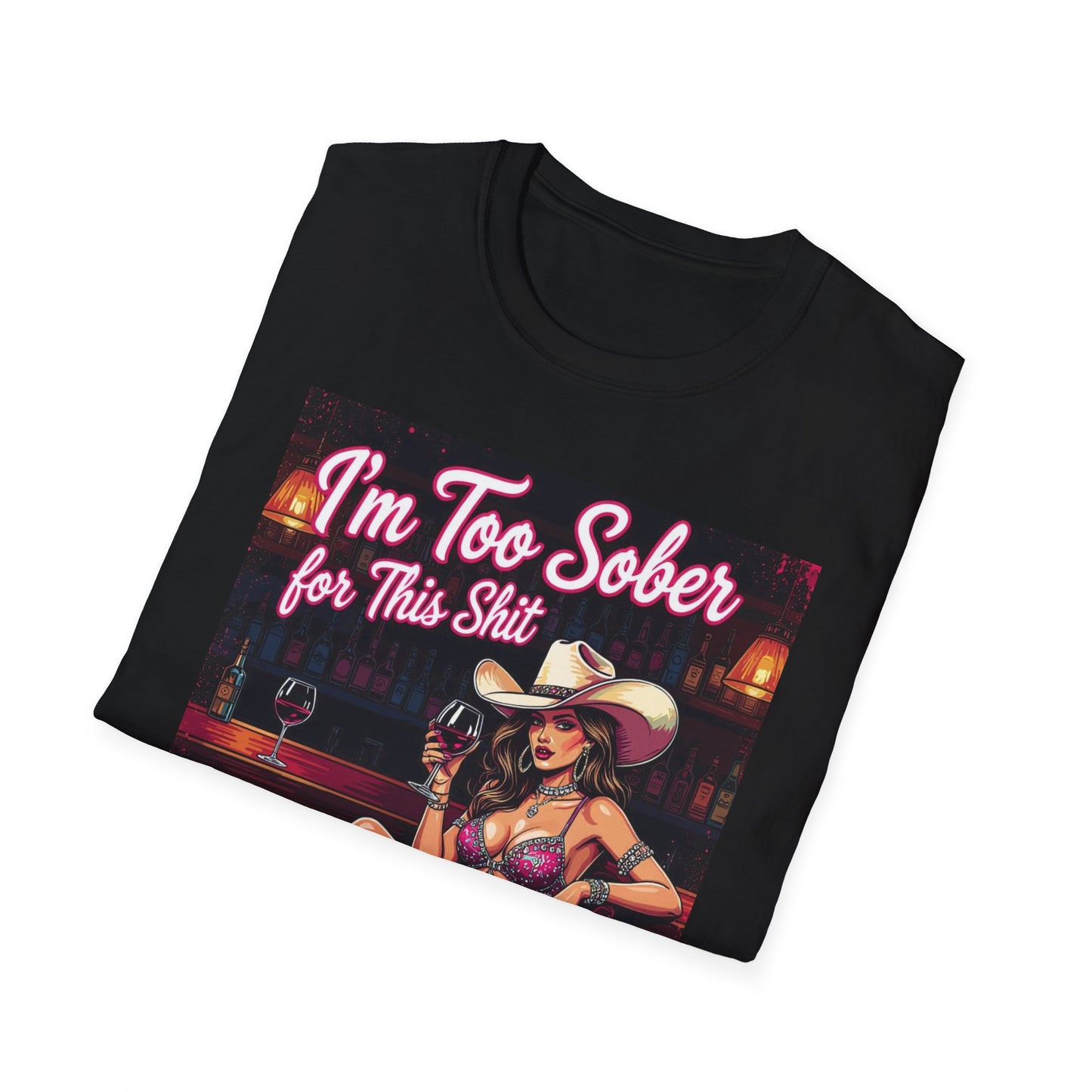 I'm Too Sober for This Shit Western Boho, Unisex T-Shirt,