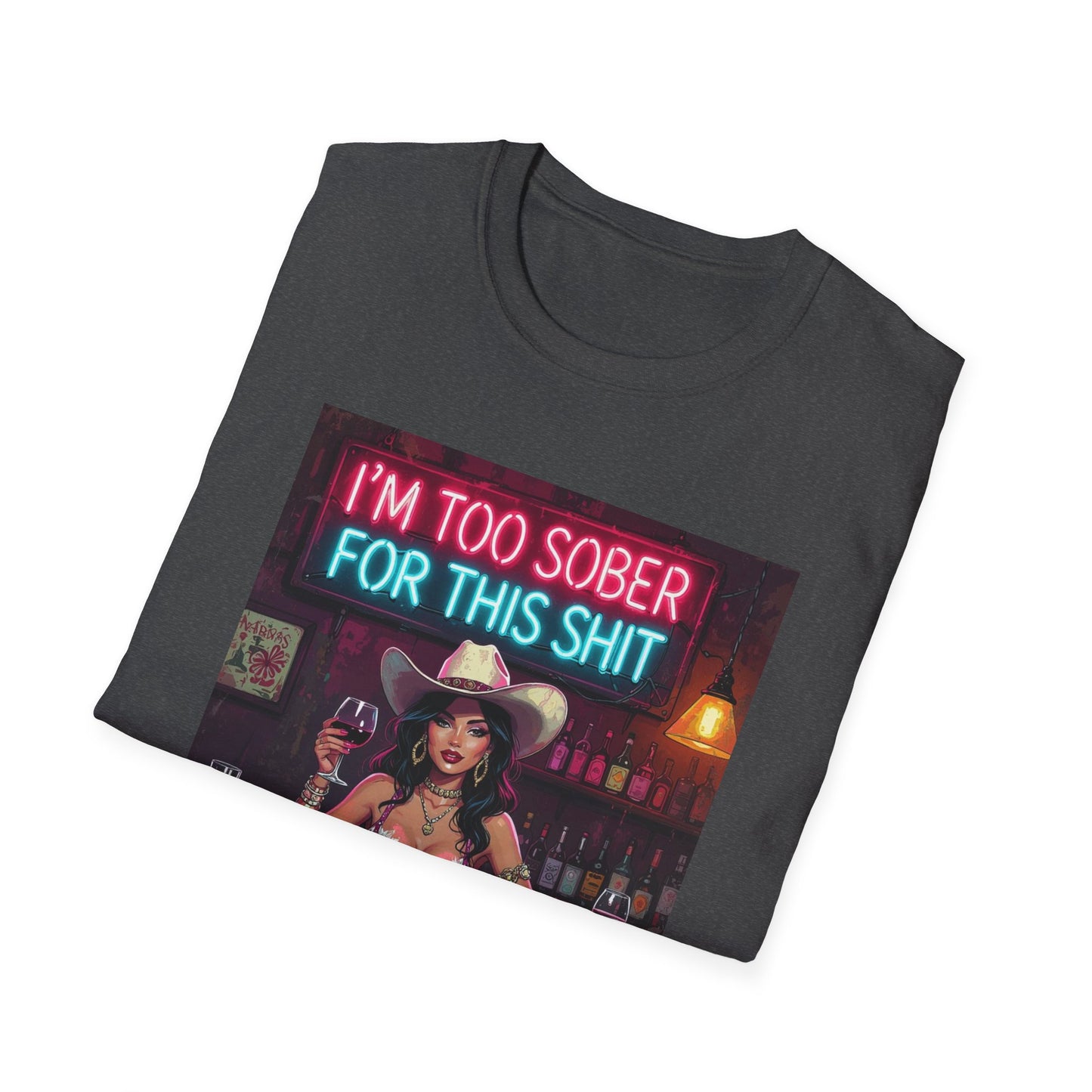 I'm Too Sober for This Shit Western Boho, Unisex T-Shirt,