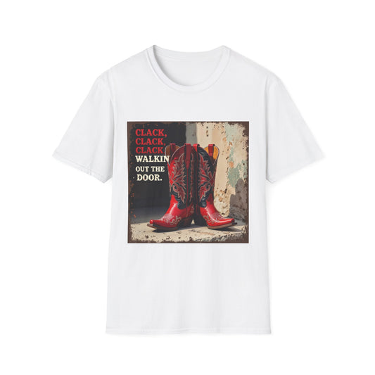 Clack Clack Clack Walkin Out the Door Western Boho, Unisex T-Shirt,
