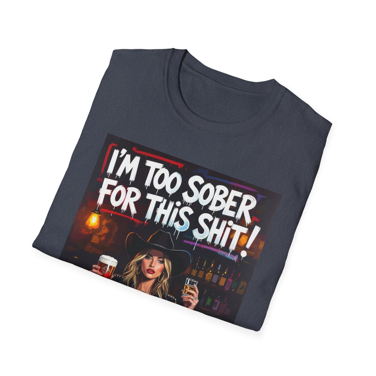 I'm Too Sober for This Shit Western Boho, Unisex T-Shirt,
