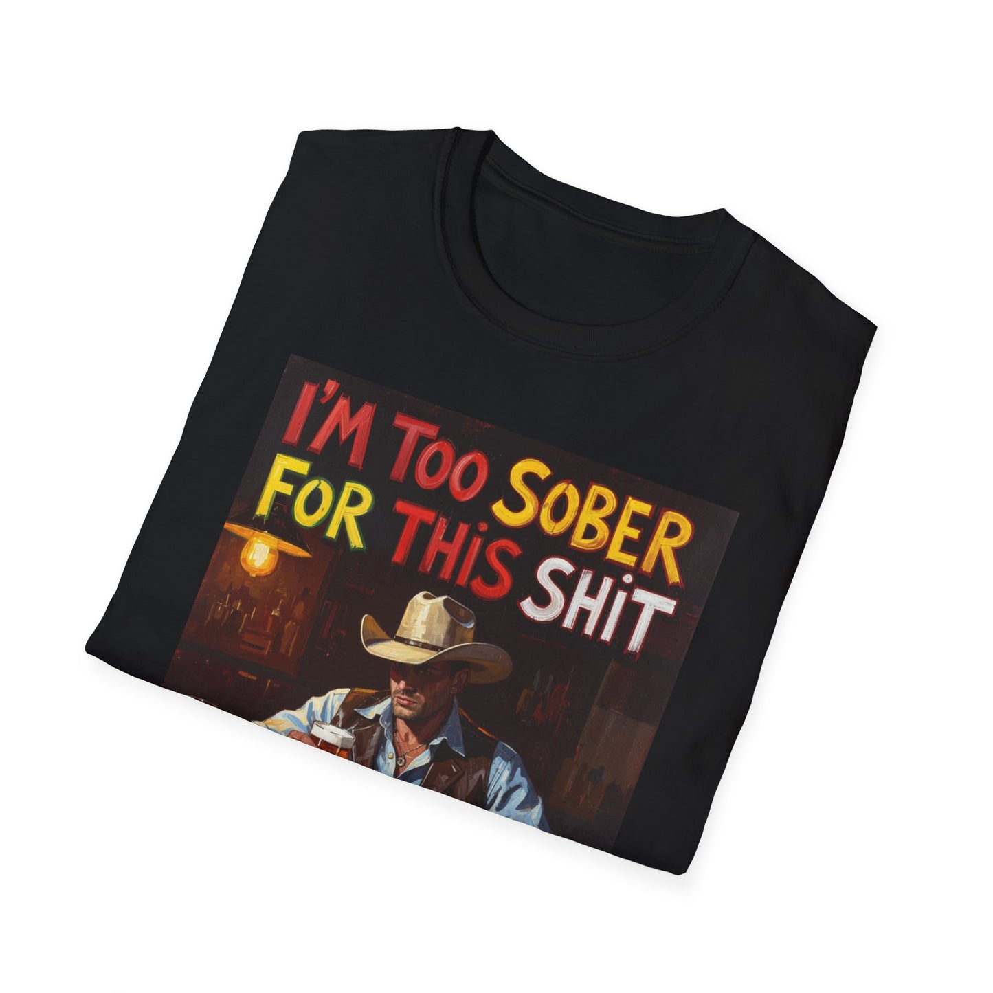 I'm Too Sober for This Shit Western Boho, Unisex T-Shirt,