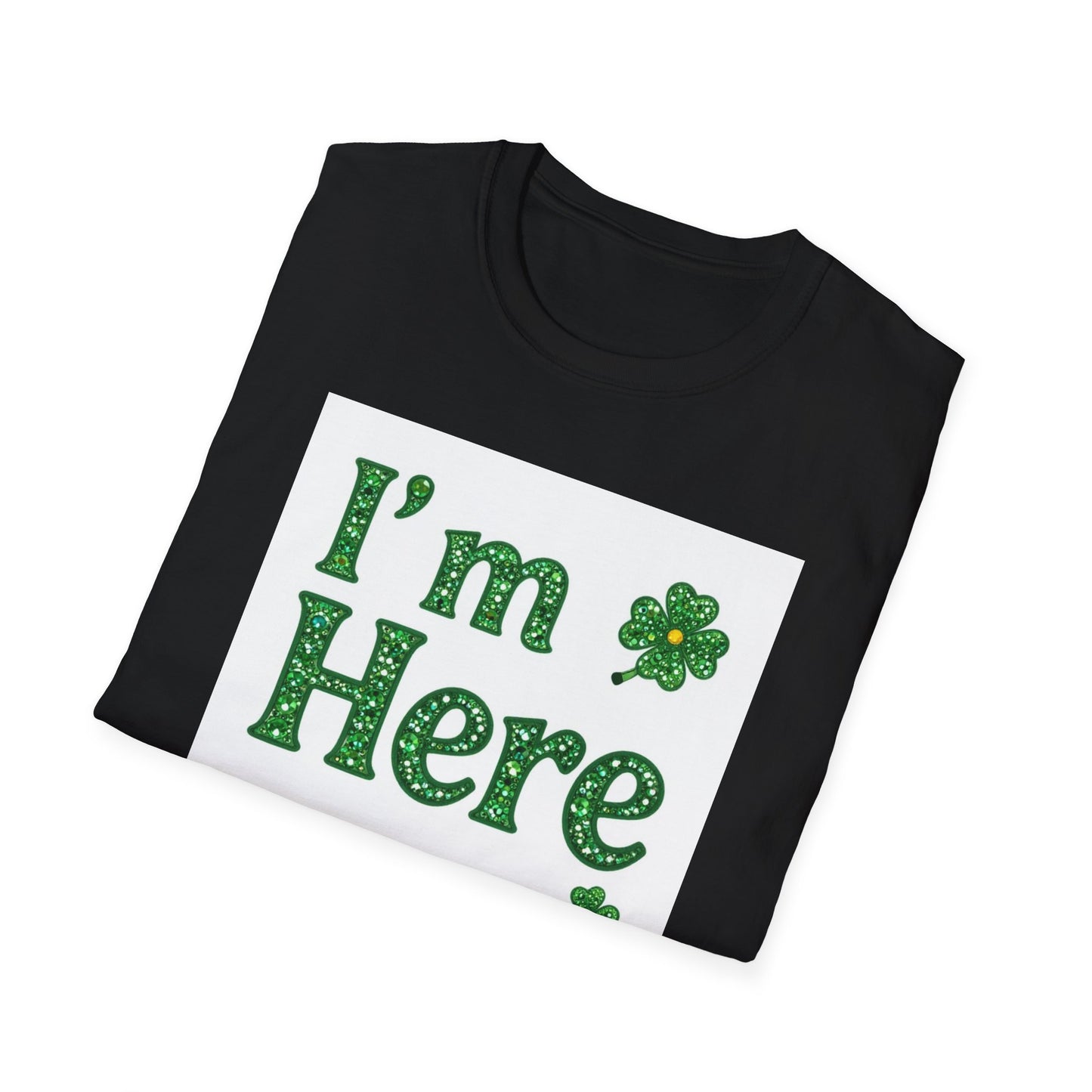 I'm Here for the Shenanigans... Saint Patty's Day Funny T-Shirt — St. Patrick's Day Humor Tee