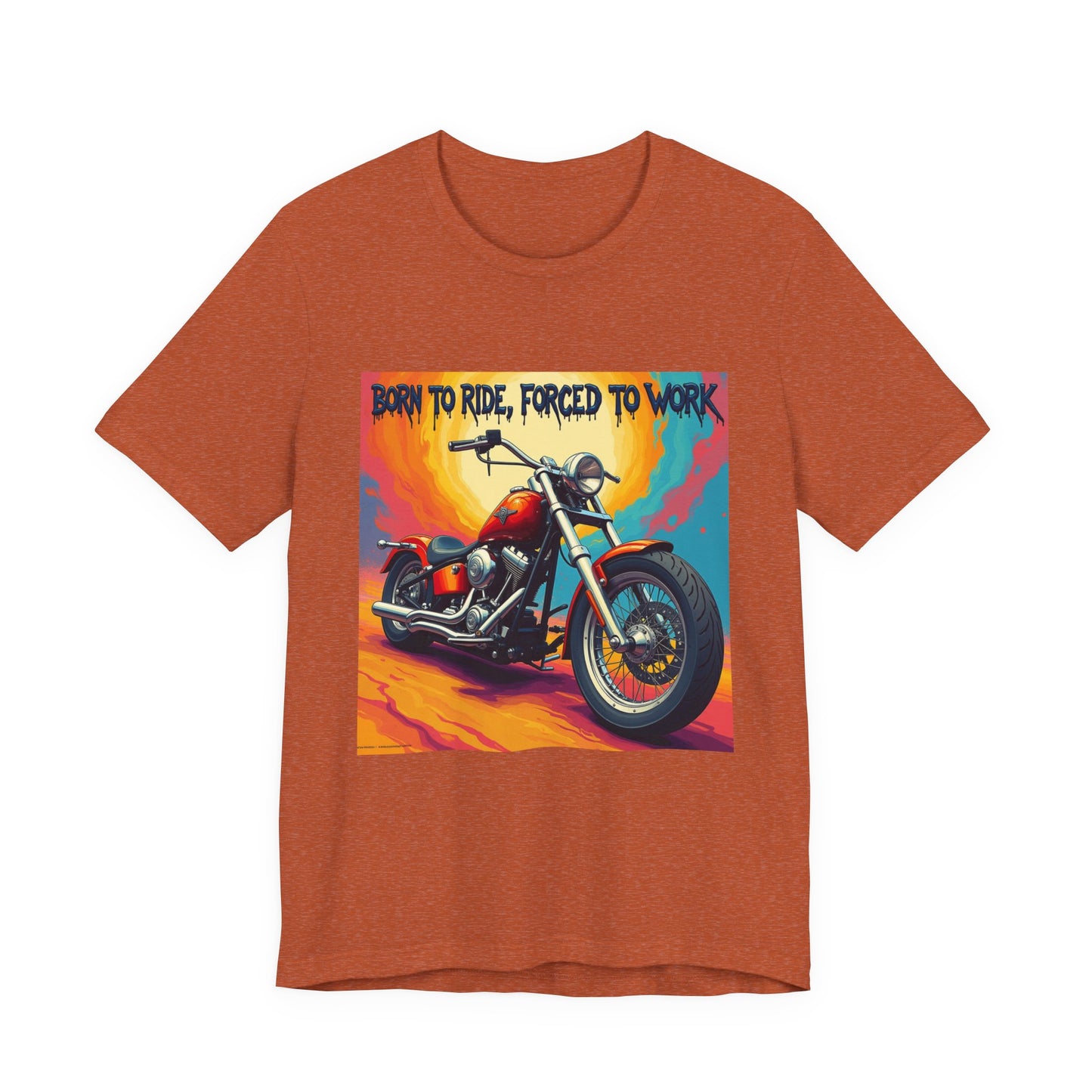 Born to Ride Forced to Work Tee