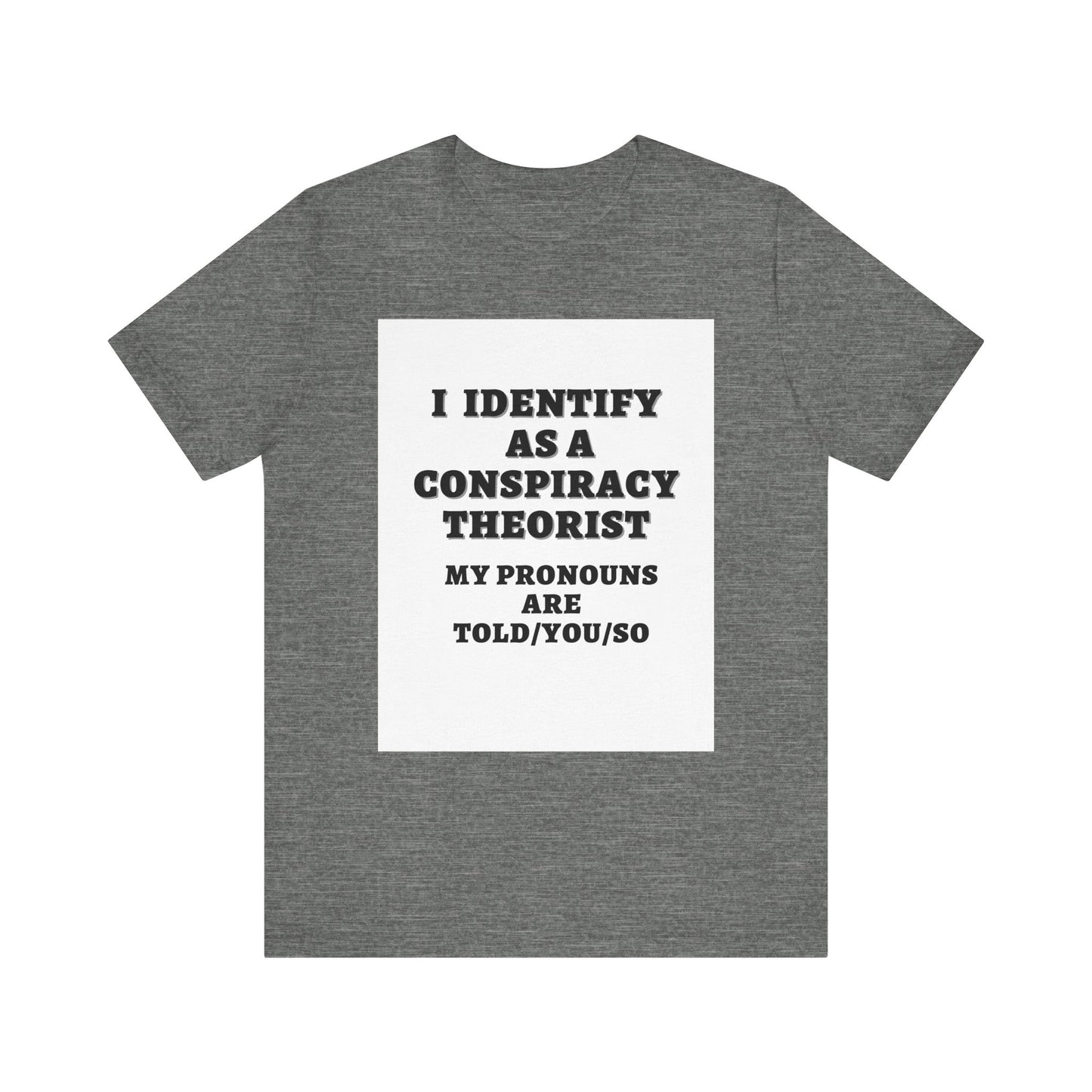 Conspiracy Theorist Tee