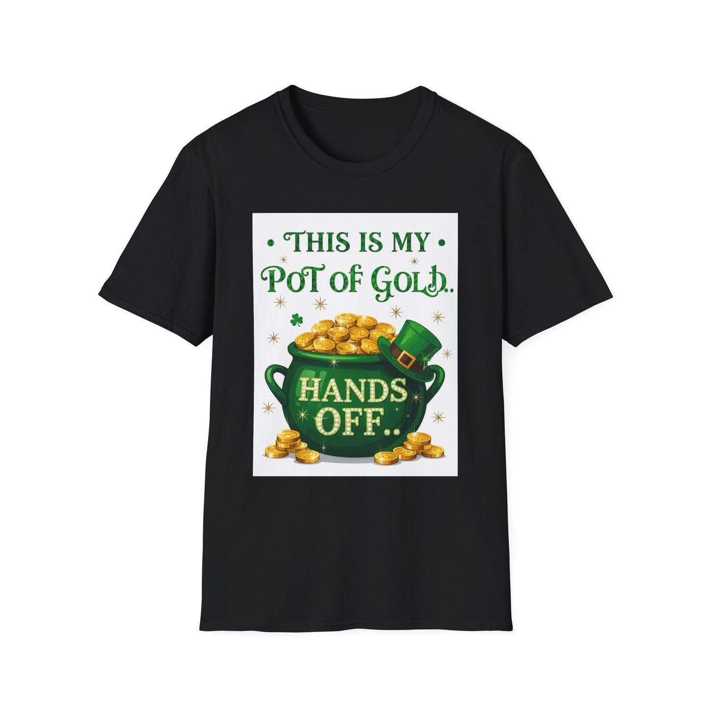 My Pot of Gold.. Saint Patty's Day Funny T-Shirt — St. Patrick's Day Humor Tee