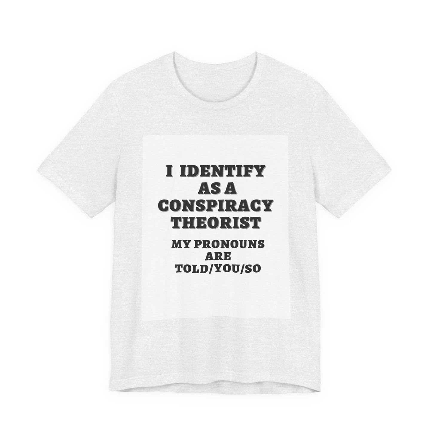 Conspiracy Theorist Tee