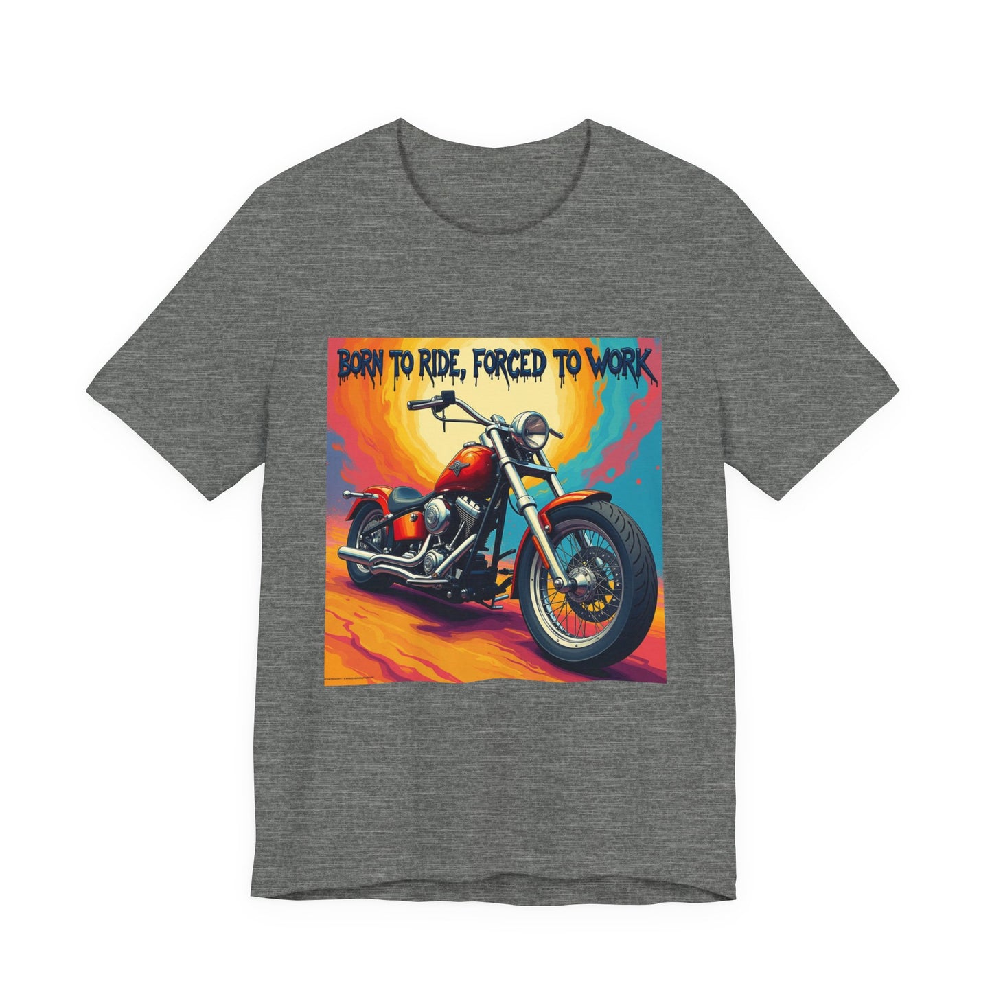 Born to Ride Forced to Work Tee