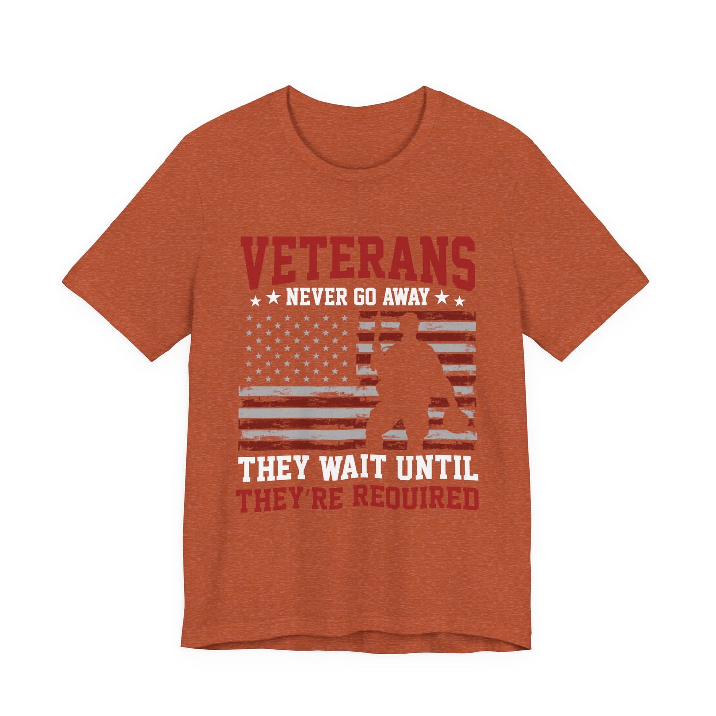 veterans Never Go Away T-Shirt