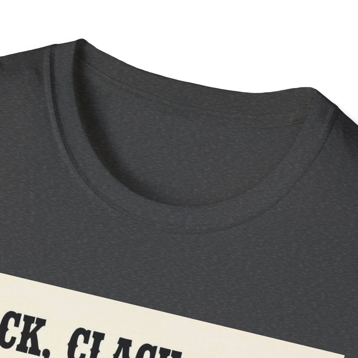 Clack Clack Clack Walkin Out the Door Western Boho, Unisex T-Shirt,