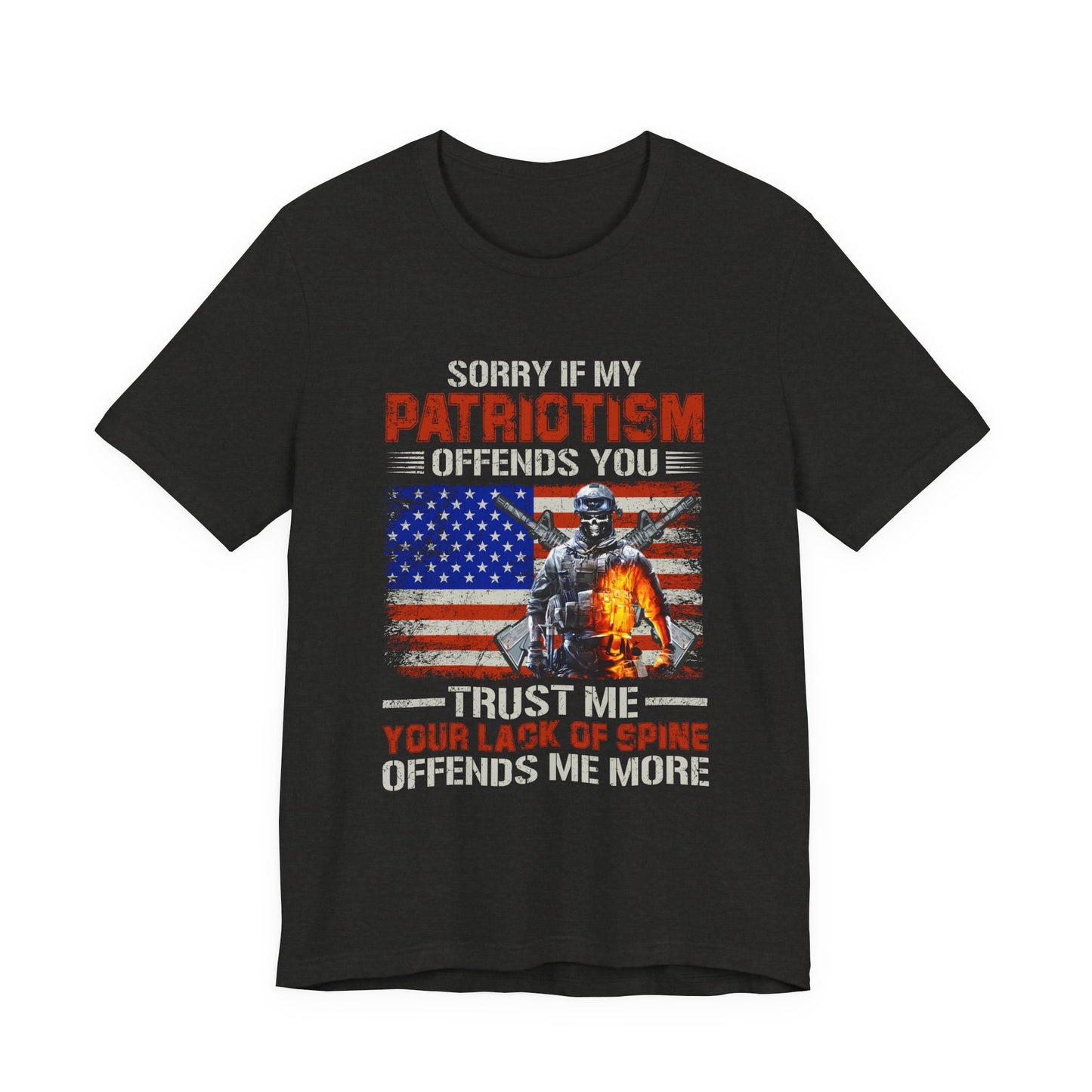 Sorry If My Patriotism Offends You T-Shirt