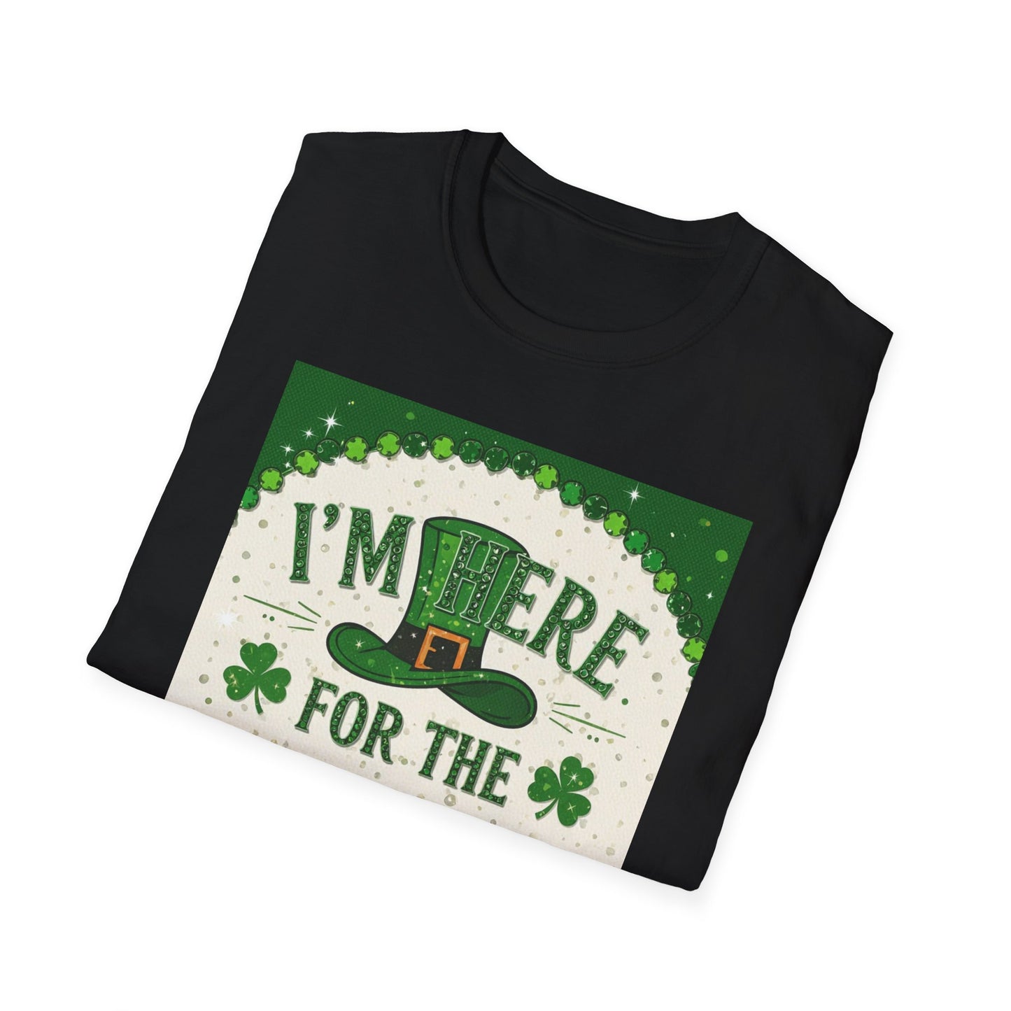 I'm Here For the Shenanigans. Saint Patty's Day Funny T-Shirt — St. Patrick's Day Humor Tee