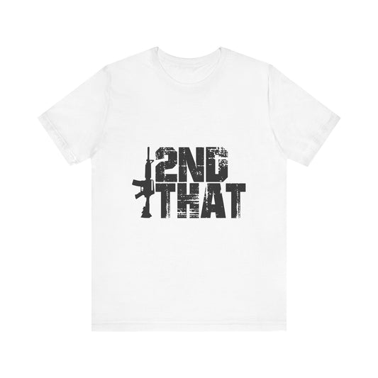 2ND That 2nd Amendment T-Shirt