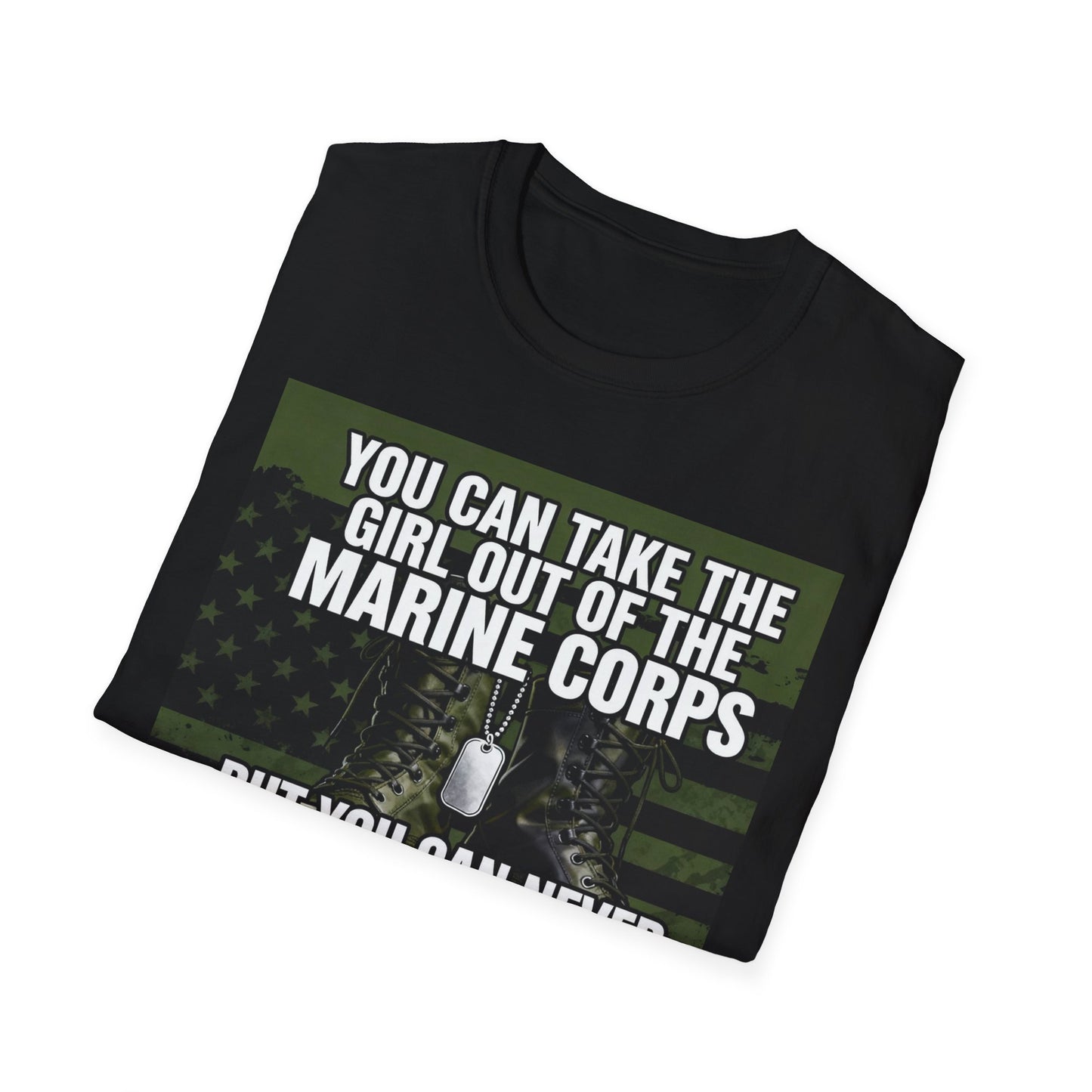 You Can Take the Girl Out of the Marine Corps, Unisex T-Shirt,