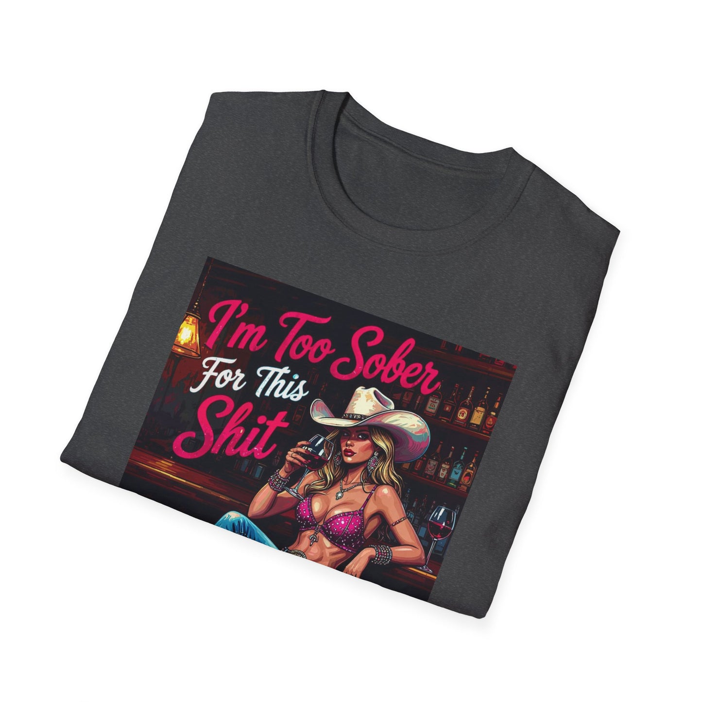I'm Too Sober for This Shit Western Boho, Unisex T-Shirt,
