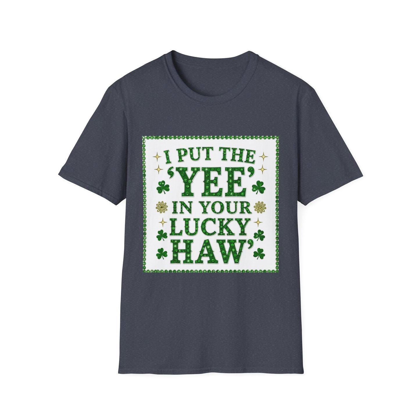 I Put the Yee in You Lucky Haw Saint Patty's Day Funny T-Shirt — St. Patrick's Day Humor Tee