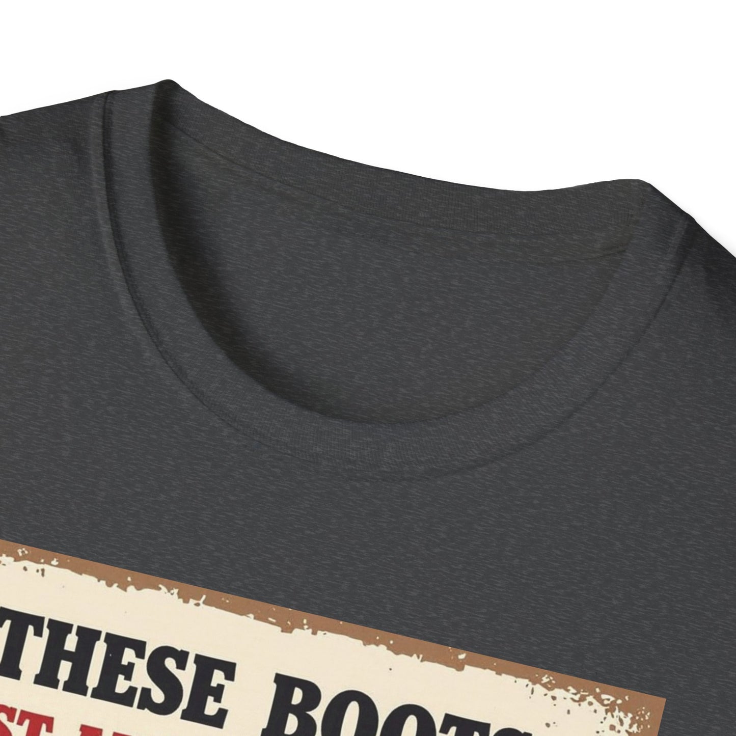 These Boots Just A'int For Show Western Boho, Unisex T-Shirt,