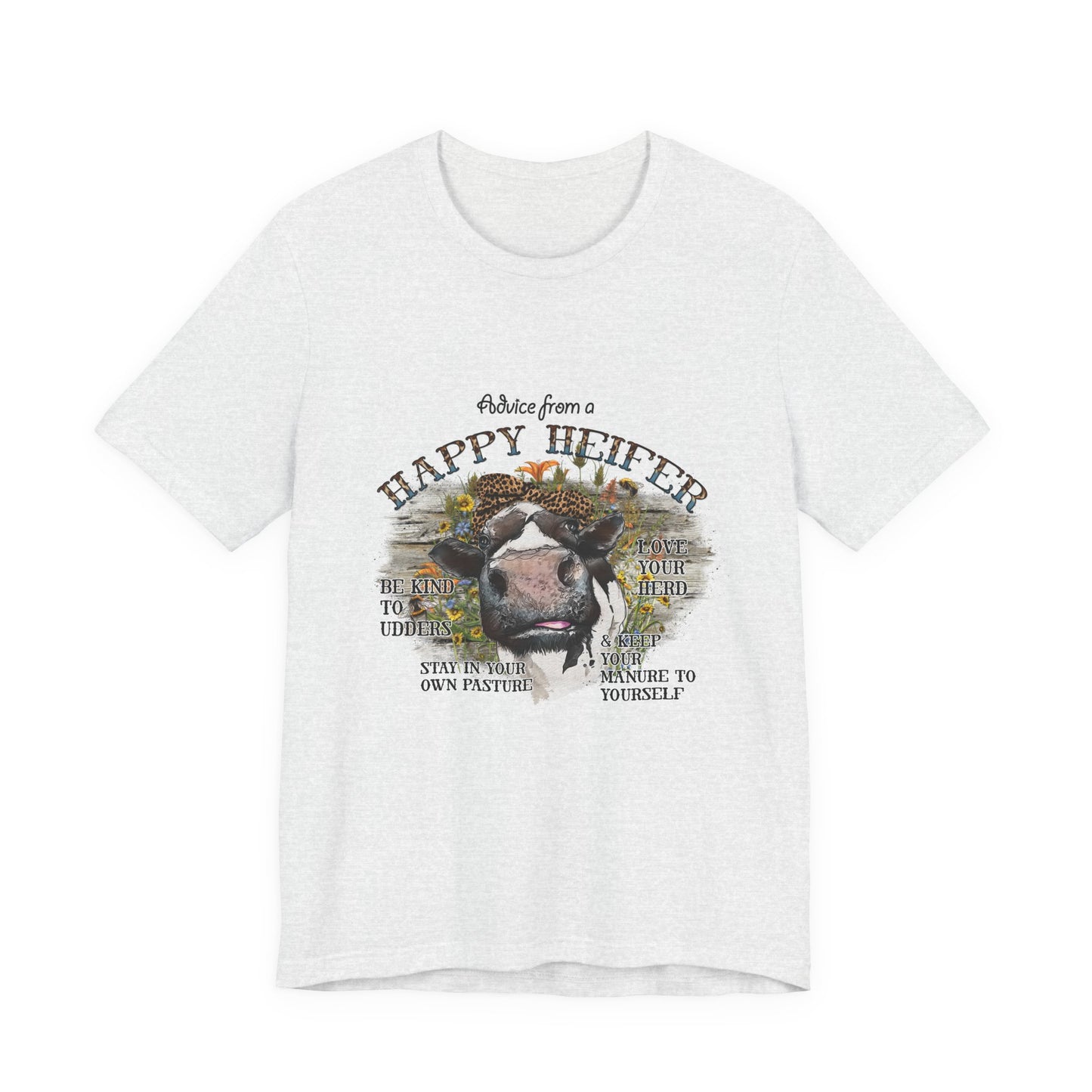 Advice From a Happy Heifer T-Shirt