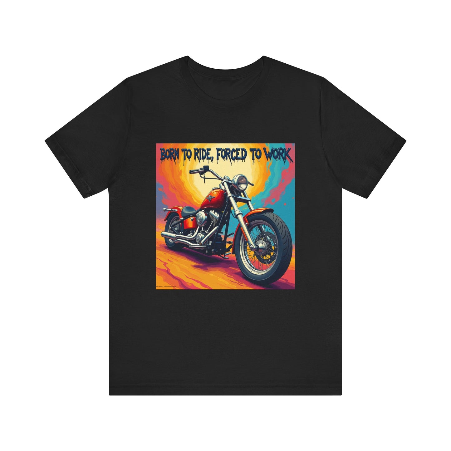 Born to Ride Forced to Work Tee