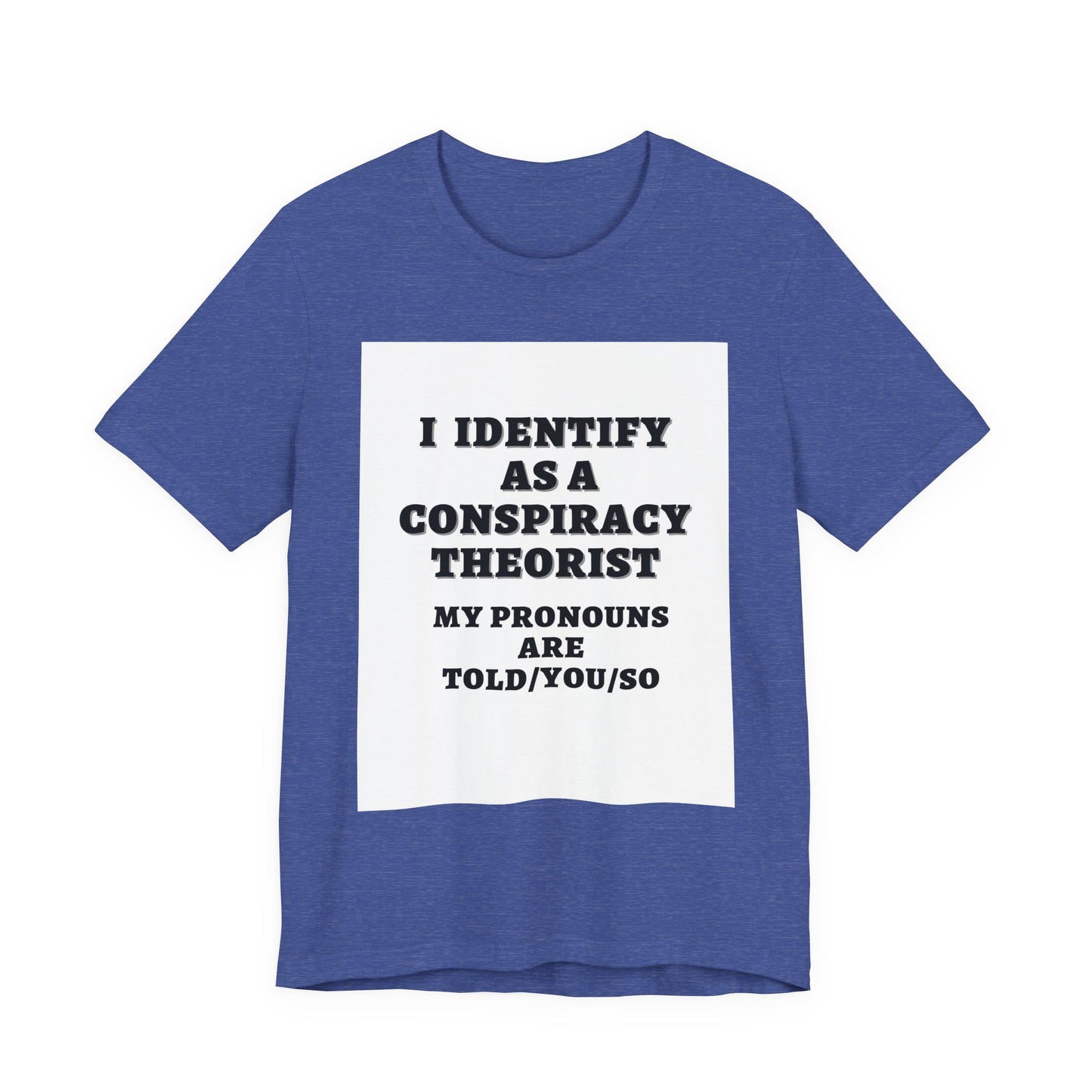 Conspiracy Theorist Tee