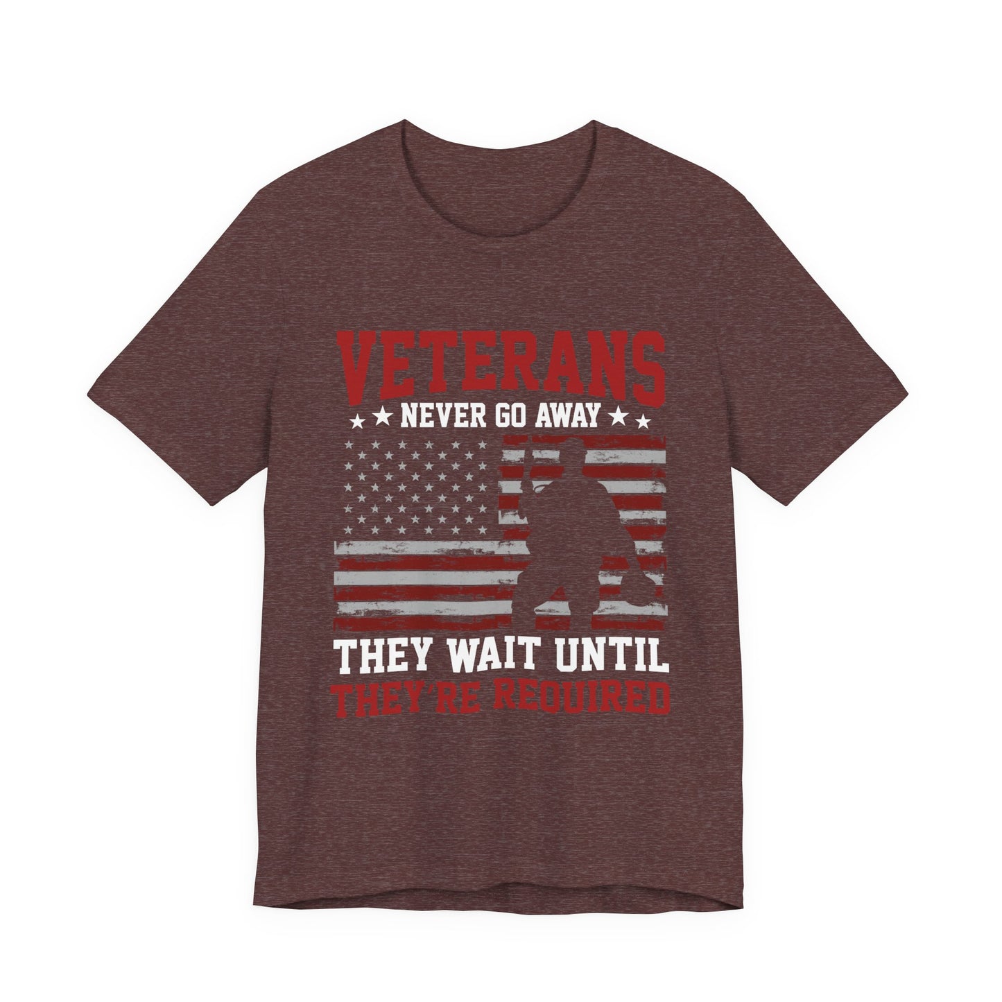 veterans Never Go Away T-Shirt