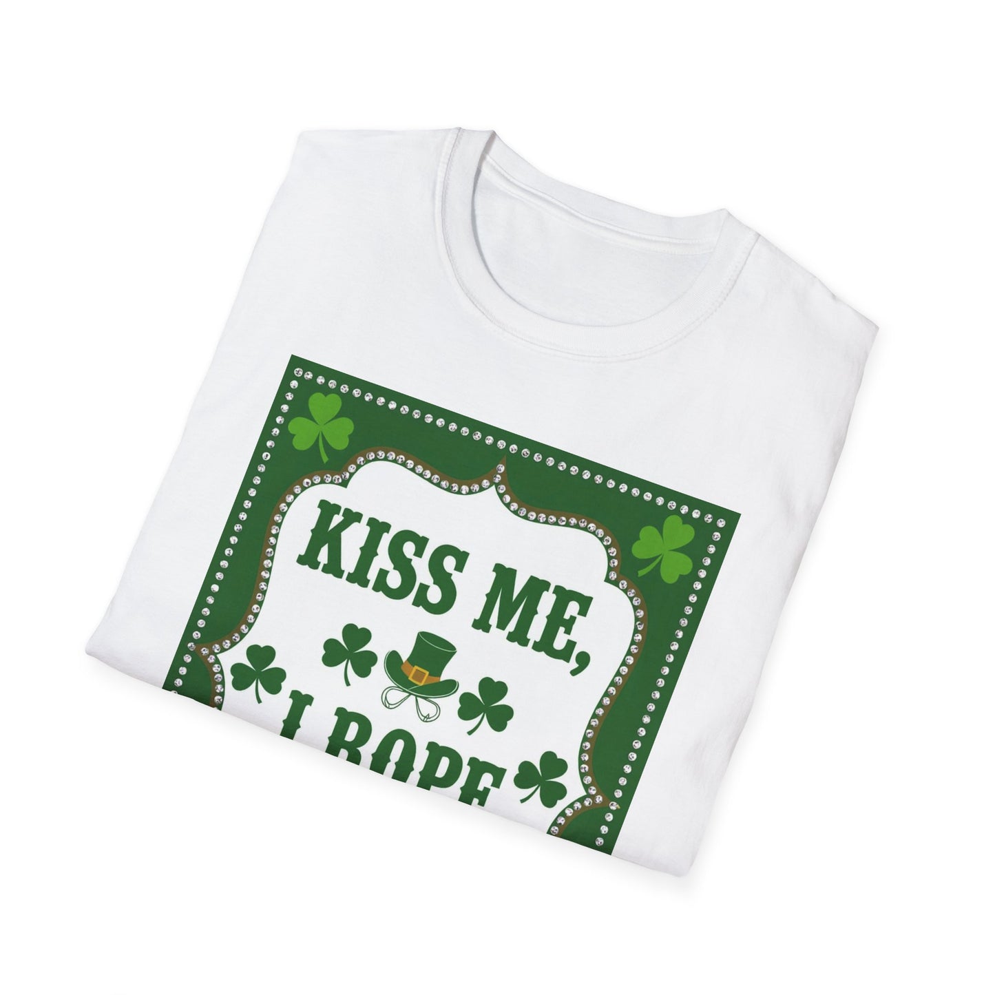 Kiss Me I Rope Cowboys...Funny Saint Patty's Day T-Shirt