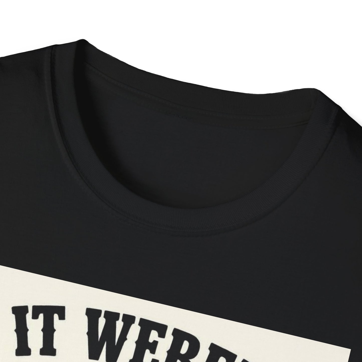 If It Weren't for Bad Luck I Would Have No Luck at All Western Boho, Unisex T-Shirt,