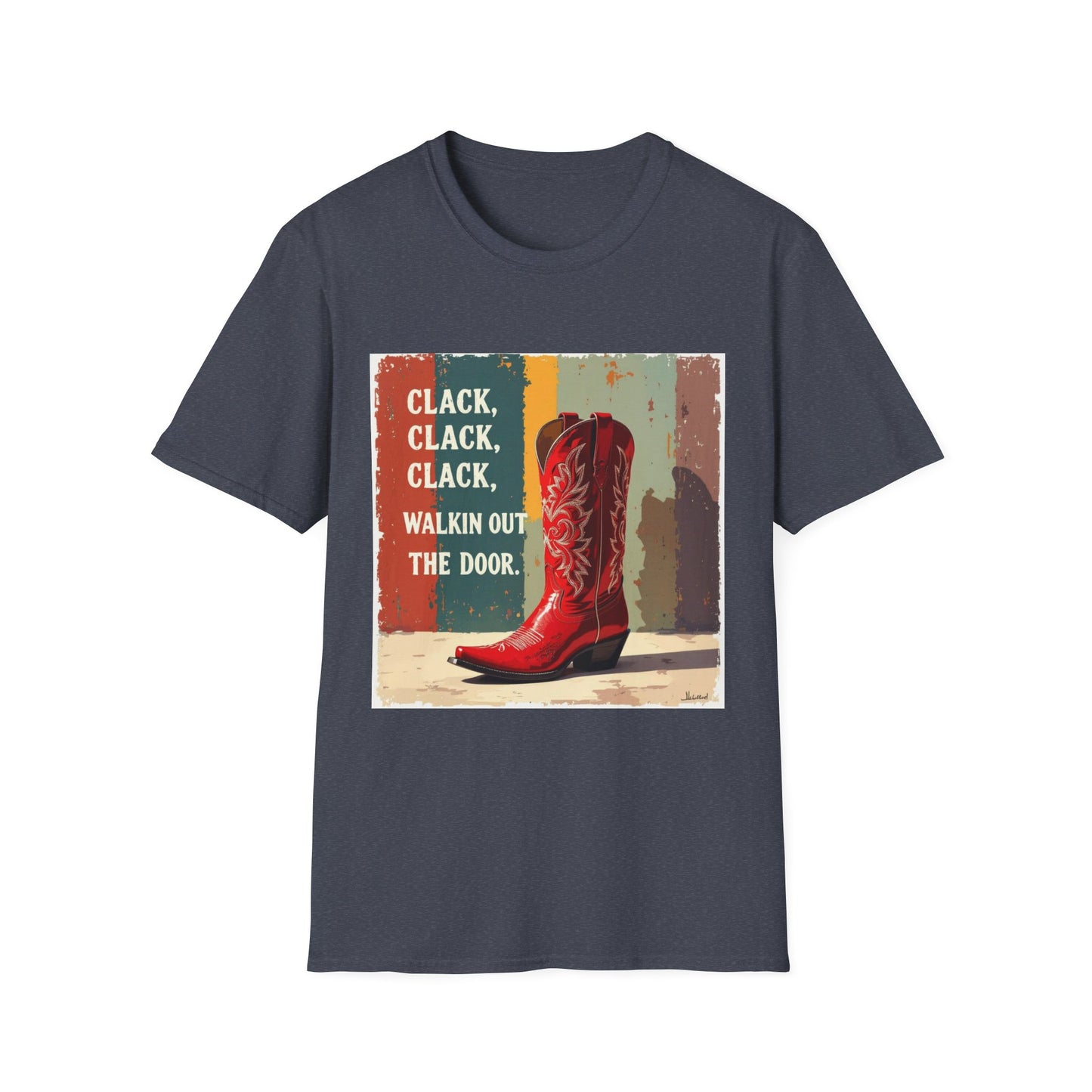Clack Clack Clack Walkin Out the Door Western Boho, Unisex T-Shirt,