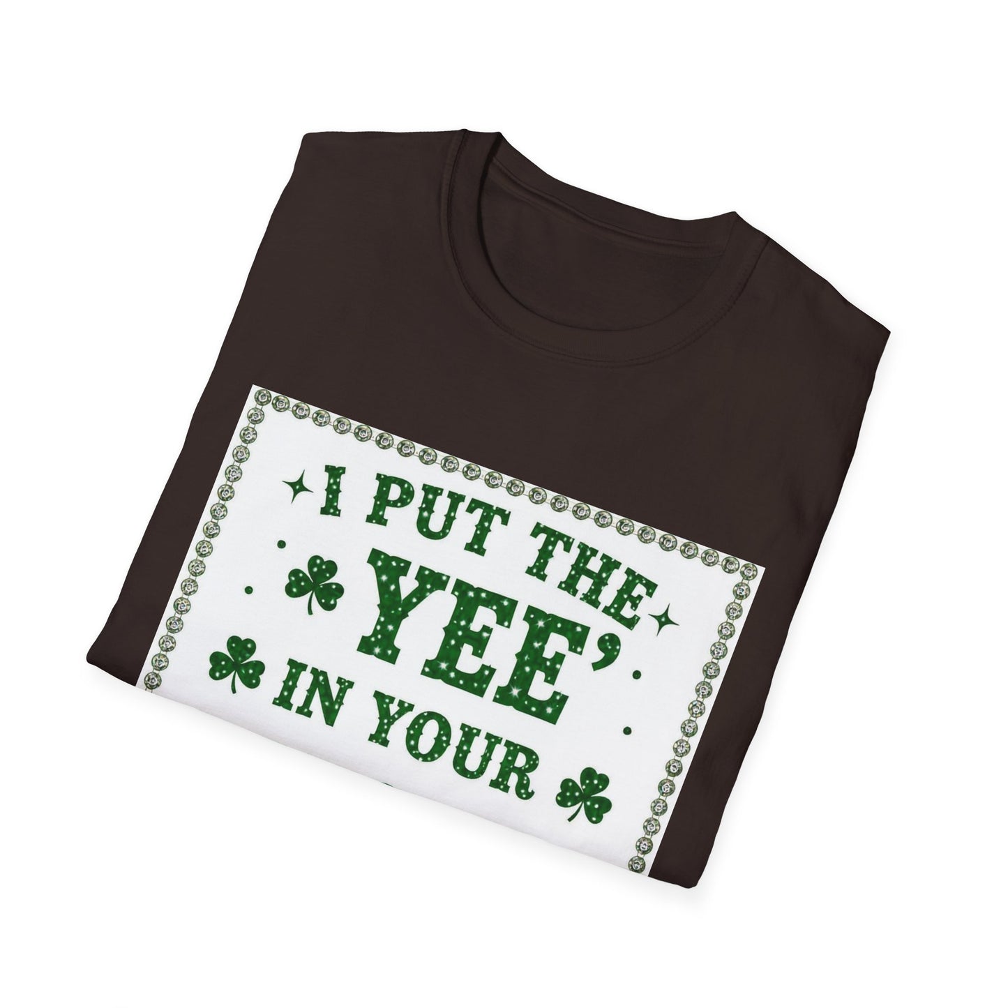 I Put the Yee in You Lucky Haw Saint Patty's Day Funny T-Shirt — St. Patrick's Day Humor Tee