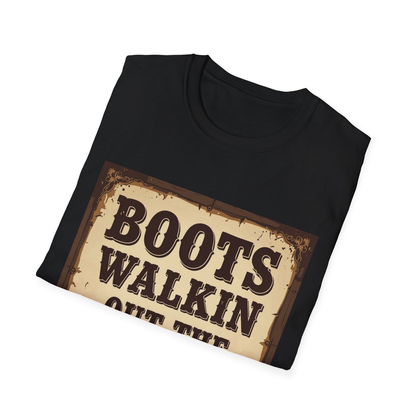 Boots Walkin Out the Door Western Boho, Unisex T-Shirt,