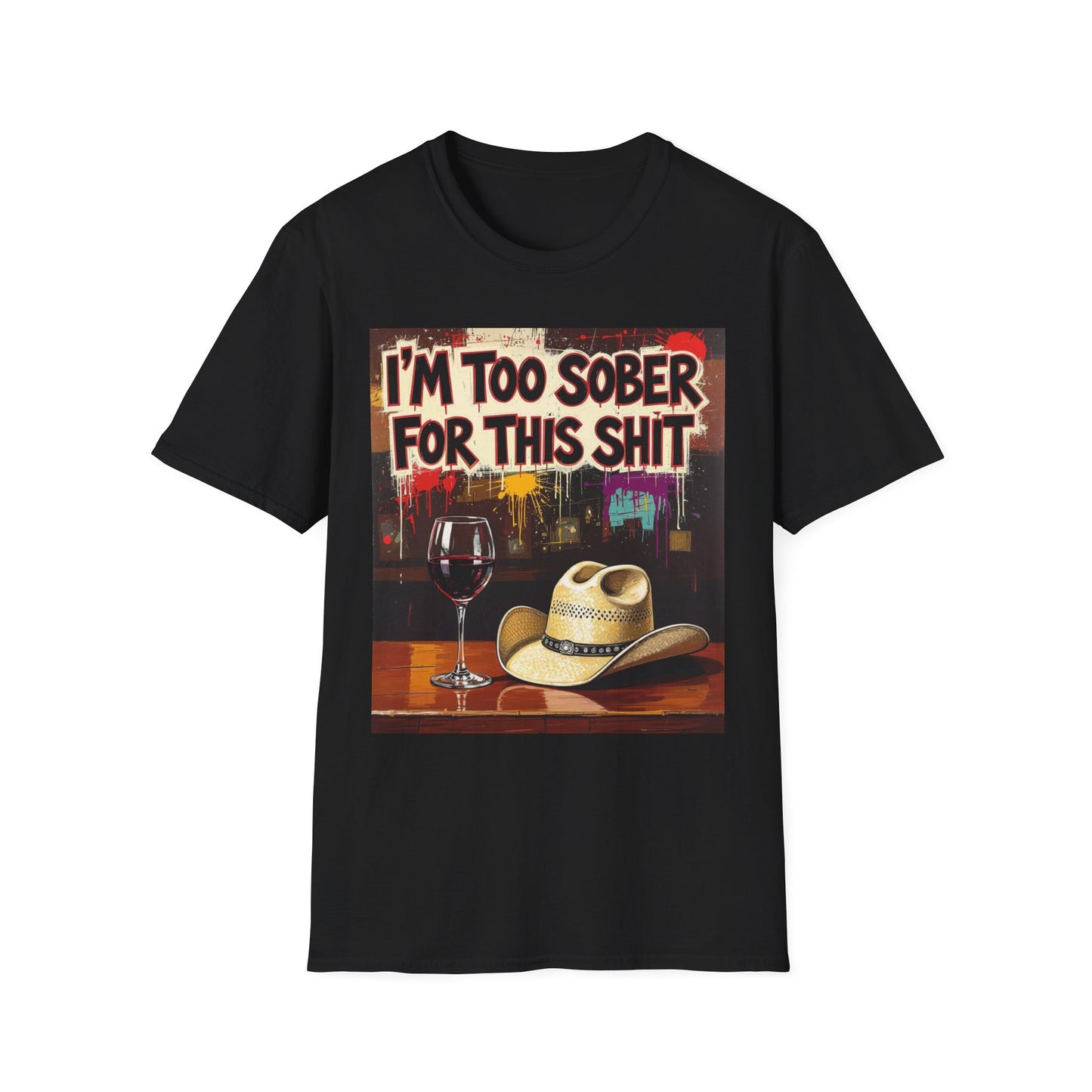 I'm Too Sober for This Shit Western Boho, Unisex T-Shirt,